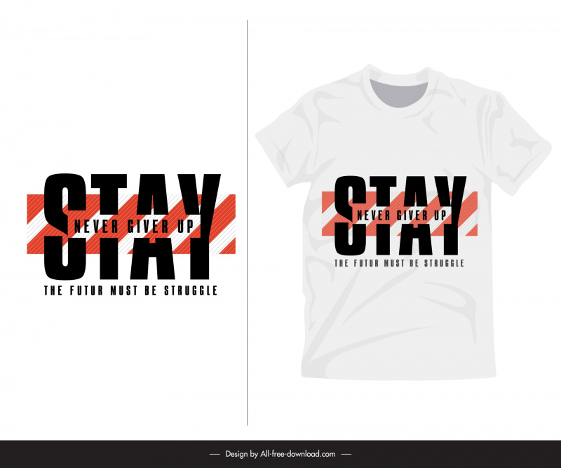  t shirt template stay never give up texts quotes 
